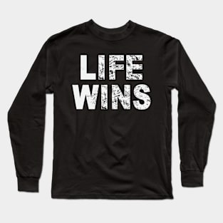 Life Wins Long Sleeve T-Shirt